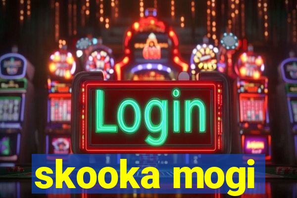 skooka mogi