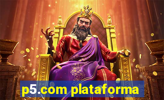 p5.com plataforma