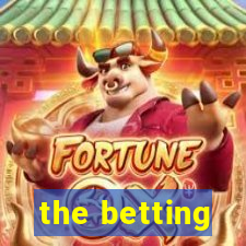 the betting