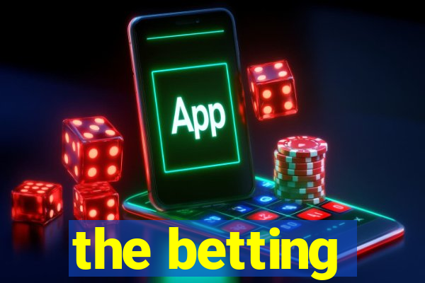 the betting