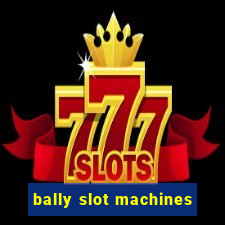 bally slot machines