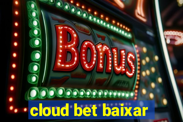 cloud bet baixar