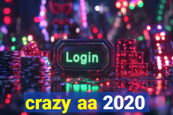 crazy aa 2020