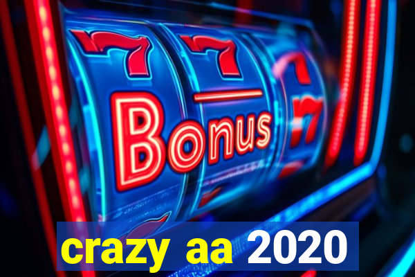 crazy aa 2020