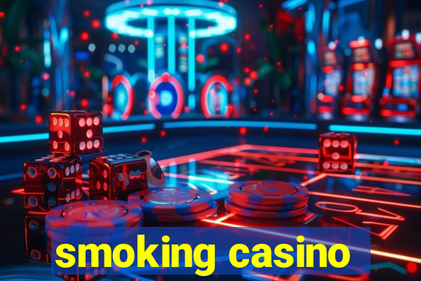 smoking casino