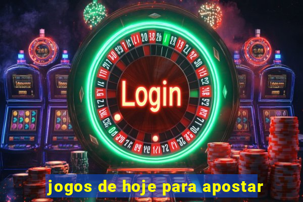 jogos de hoje para apostar