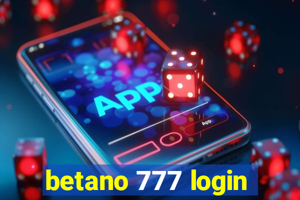 betano 777 login