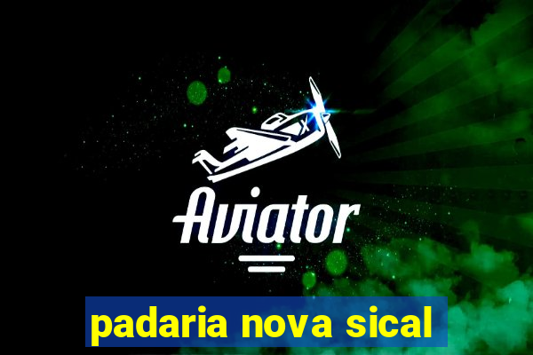 padaria nova sical