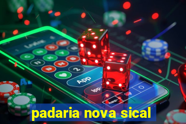 padaria nova sical