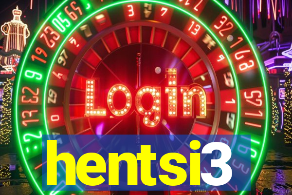 hentsi3