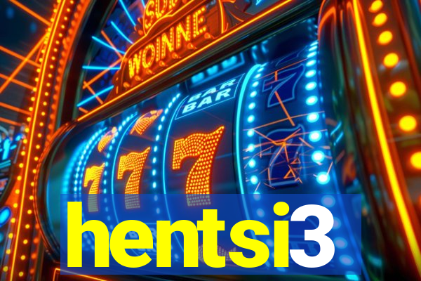 hentsi3