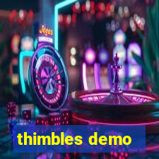 thimbles demo