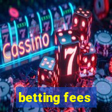 betting fees