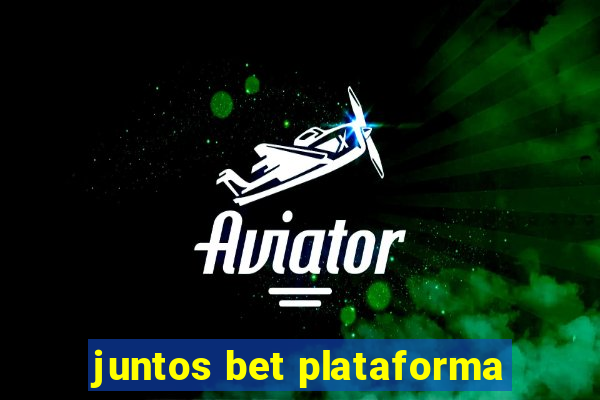 juntos bet plataforma