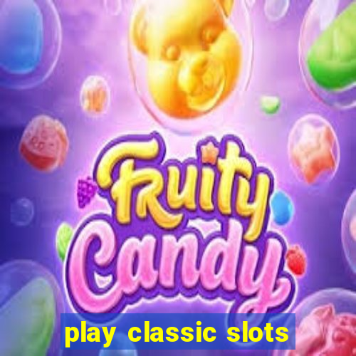 play classic slots