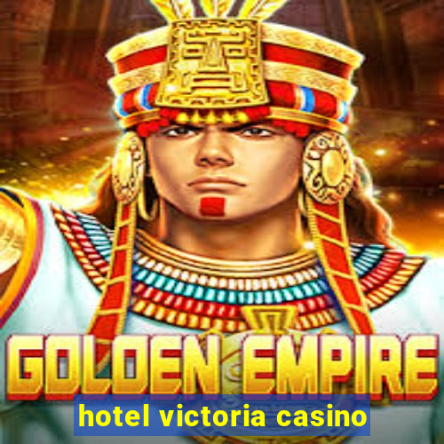 hotel victoria casino