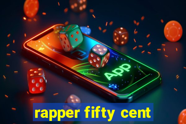 rapper fifty cent