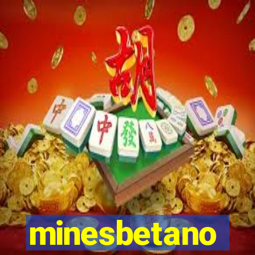 minesbetano