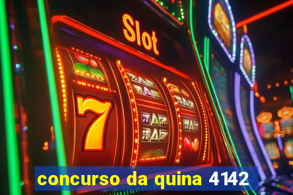 concurso da quina 4142