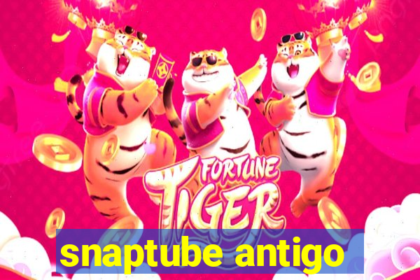 snaptube antigo