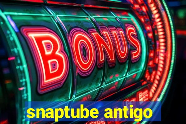 snaptube antigo