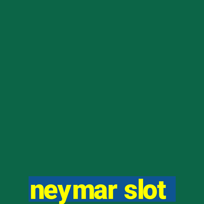 neymar slot