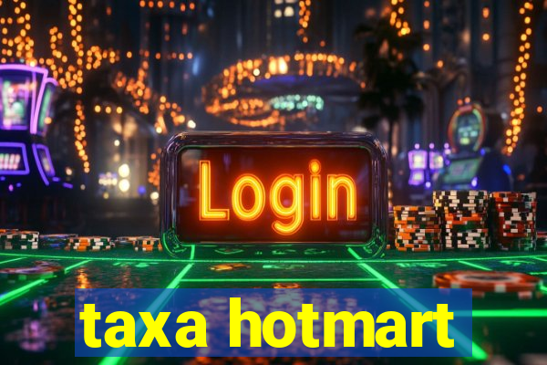 taxa hotmart