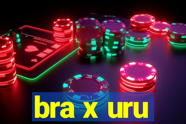 bra x uru