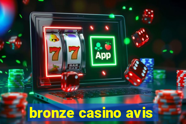 bronze casino avis