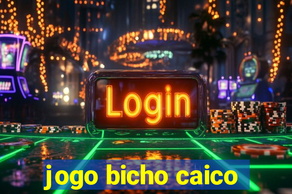 jogo bicho caico