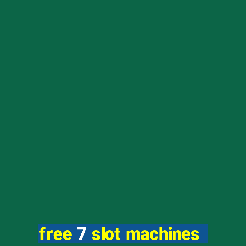 free 7 slot machines