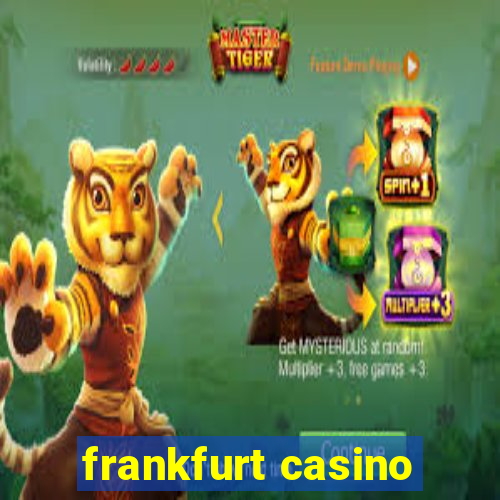 frankfurt casino