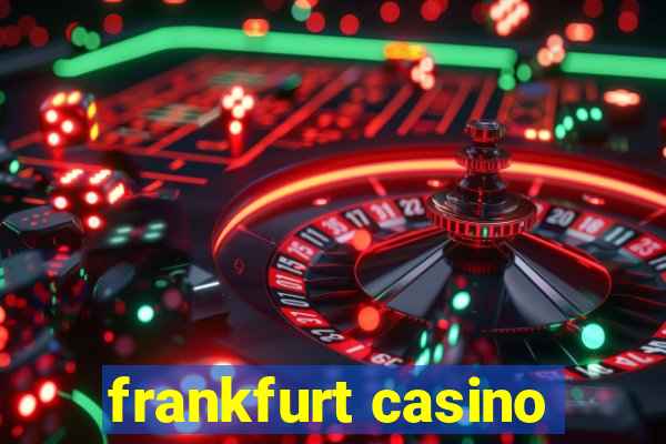 frankfurt casino