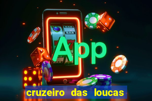 cruzeiro das loucas assistir gratis