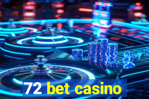 72 bet casino