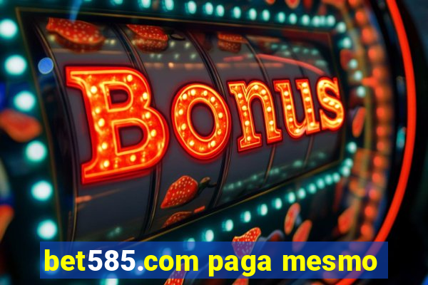 bet585.com paga mesmo