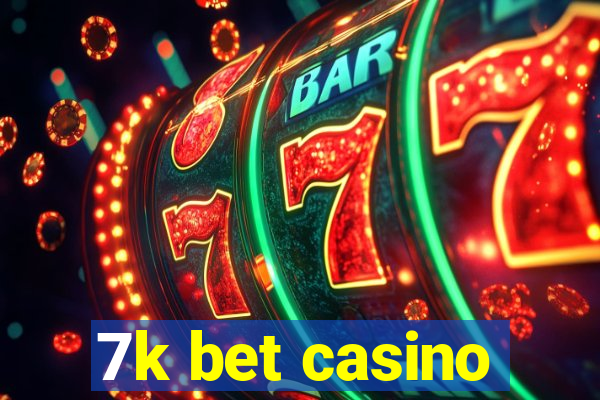 7k bet casino