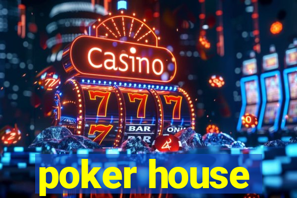 poker house