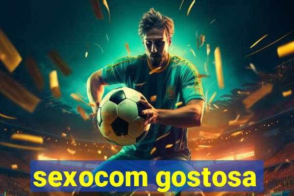 sexocom gostosa