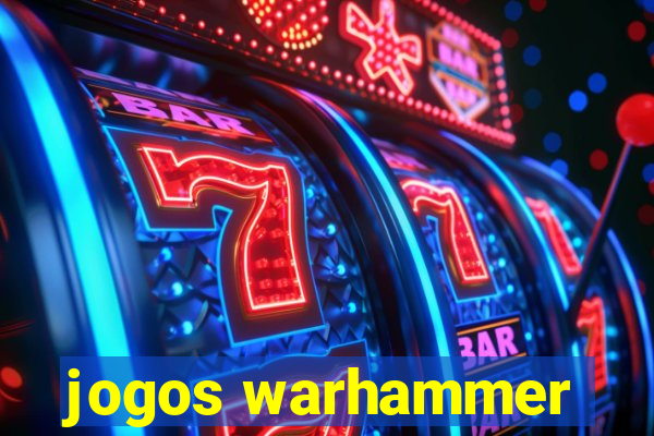 jogos warhammer