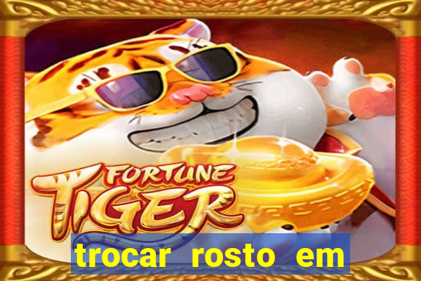 trocar rosto em vídeo grátis