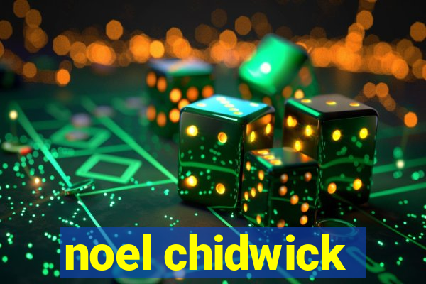 noel chidwick