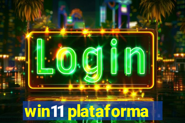 win11 plataforma