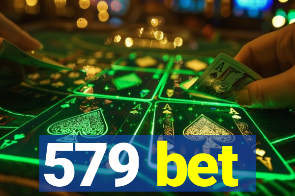 579 bet