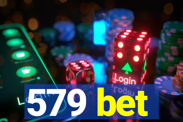 579 bet