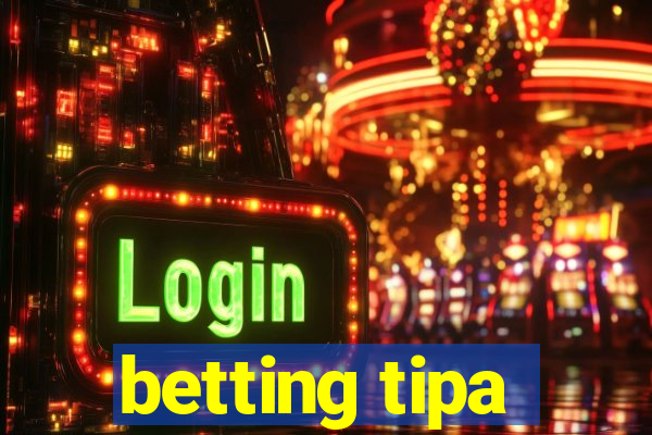 betting tipa