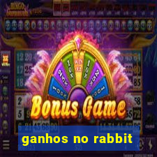 ganhos no rabbit