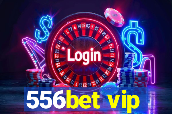 556bet vip