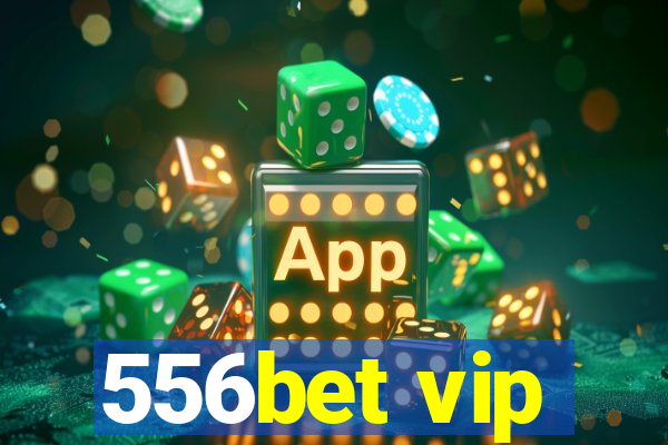 556bet vip