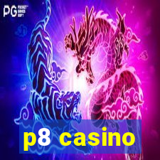 p8 casino